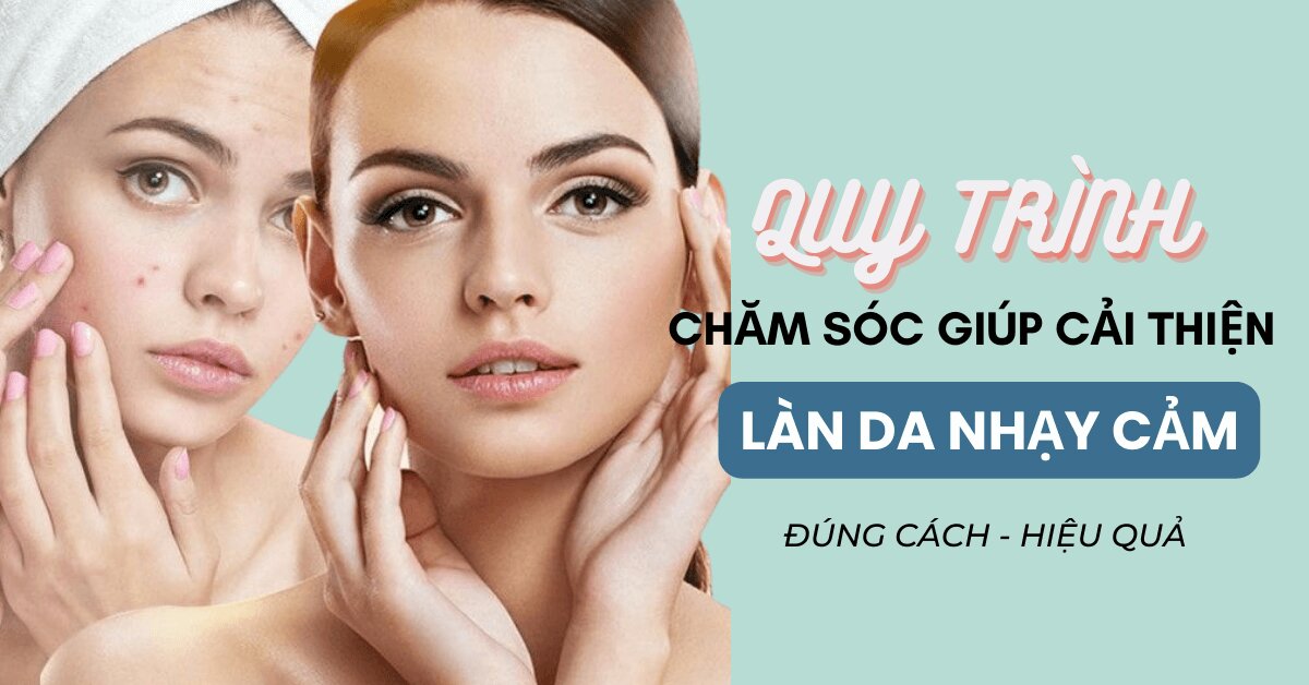 Quy trình chăm sóc da mụn hiệu quả và chăm sóc da sau khi nặn mụn